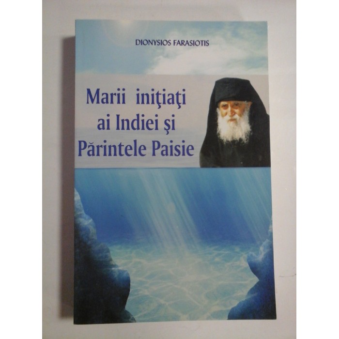 Marii  initiati ai Indiei si Parintele Paisie  -  DIONYSIOS  FARASIOTIS